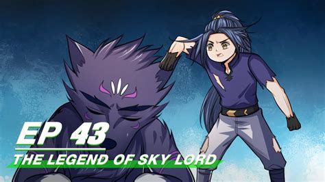 Multi sub The Legend of Sky Lord Episode 43 神武天尊 iQiyi YouTube