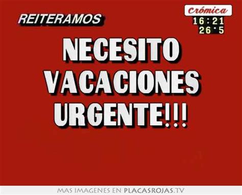 Necesito Vacaciones Urgente Placas Rojas Tv