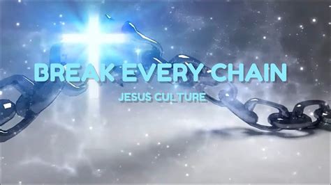 Break Every Chain There Is Power In The Name Of Jesus🙏 Jesus Culture Lyrics Youtube