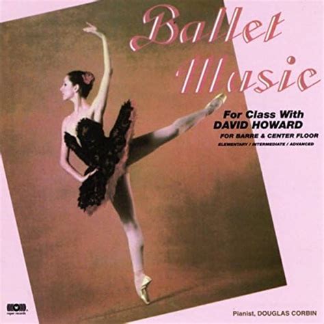 Ballet Music For Barre And Center Floor 6000 David Howard