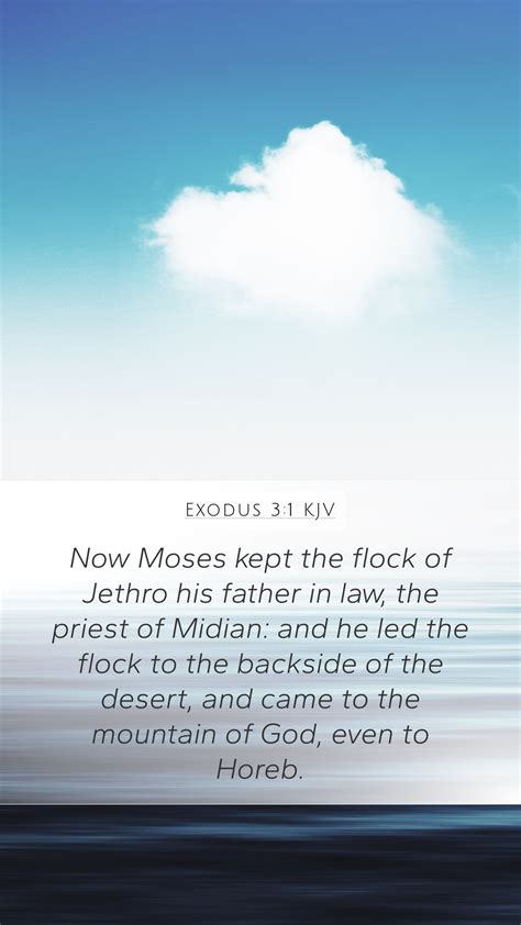 Exodus 3:1 KJV Mobile Phone Wallpaper - Now Moses kept the flock of Jethro his father in