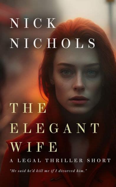 The Elegant Wife By Nick Nichols Ebook Barnes And Noble®