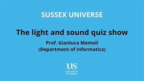 The Light And Sound Quiz Show Prof Gianluca Memoli YouTube