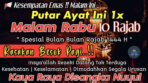 Hanya Malam Ini Dzikir Mustajab Malam Rabu 10 Rajab Insyaallah Rezeki