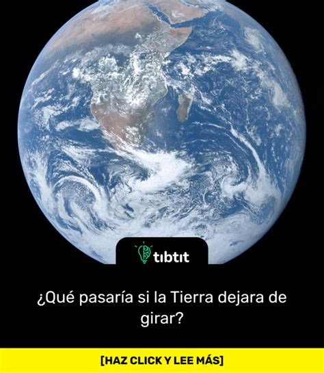 Sab As Que Qu Pasar A Si La Tierra Dejara De Girar Curiosidades