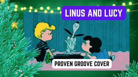 Linus And Lucy Proven Groove Version Youtube