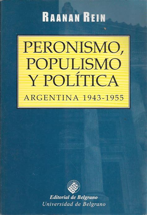 Rein Raanan Peronismo Populismo Y Pol Tica Argentina