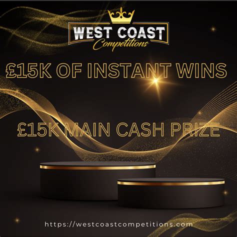 £15000 Main Prize And £15000 Of Instant Wins West Coast Competitions