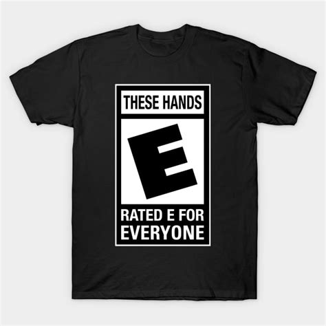 These Hands Rated E Sarcasm T Shirt Teepublic