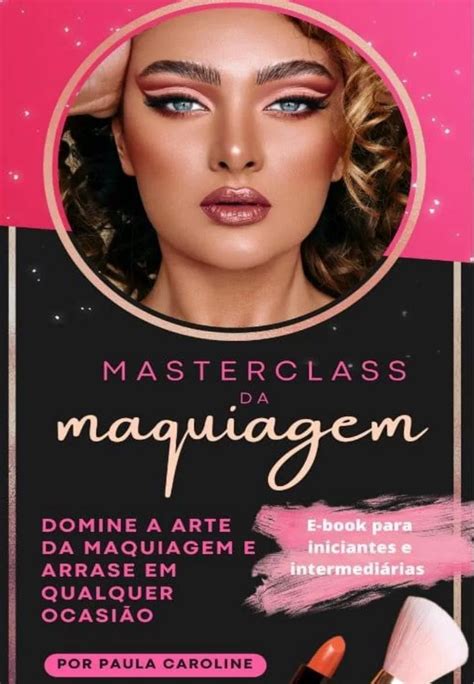 Maquiagem Para Iniciantes 05 Dicas E Truques Para Maquiar