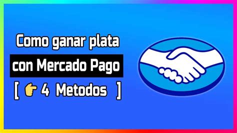 Como Ganar Plata Con Mercado Pago M Todos Aprende Tutoriales