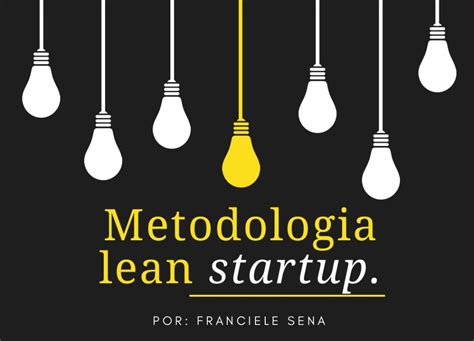 Lean Startup O Que E Como Utilizar Franciele Sena Hot Sex Picture