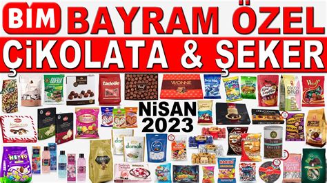 BİM NİSAN 2023 KATALOĞU BİM BAYRAM ÖZEL ÇİKOLATA VE ŞEKERLERİ BİM