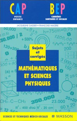 Mathématiques et sciences physiques CAP petite enfance BEP carrières