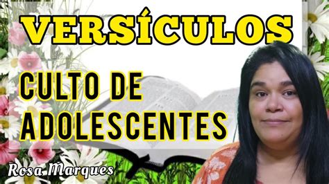 Vers Culos Para Culto De Adolescentes Rosa Marques Youtube