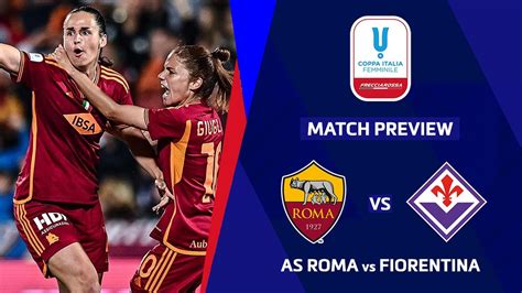 Roma Fiorentina Femminile Finale Coppa Italia Dove Vederla Diretta