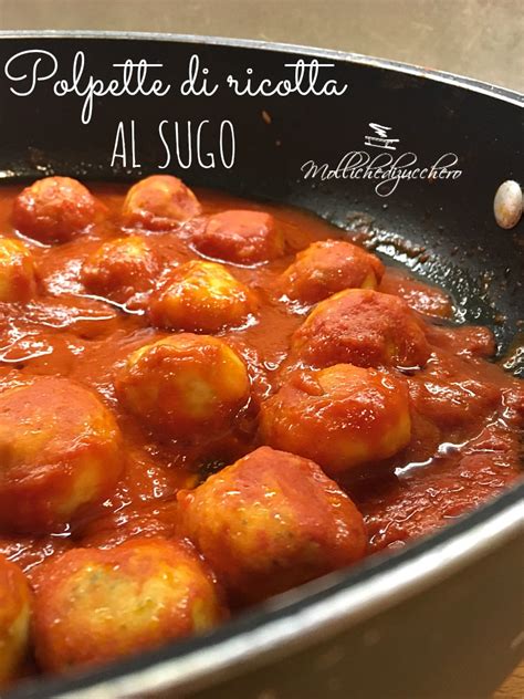 Polpette Di Ricotta Al Sugo Ricetta Facile Mollichedizucchero