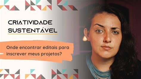 Onde Encontrar Editais Para Inscrever Meus Projetos Criatividade