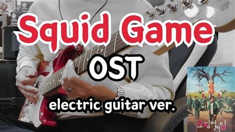 Squid Game O S T Electric Guitar Ver Youtube