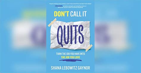 Don’t Call It Quits Free Summary By Shana Lebowitz Gaynor