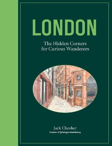 london  hidden corners  curious wanderers  jack chesher