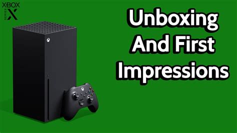 Xbox Series X Unboxing And First Impressions Youtube