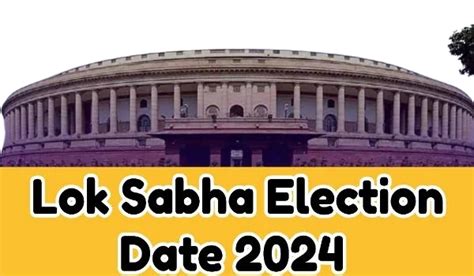 Lok Sabha Election 2024 Everything You Should Know