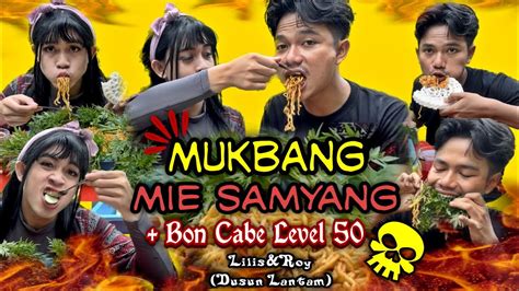 Mukbang Mie Samyang Bon Cabe Level Lilis Dan Roy Dusun Lantam