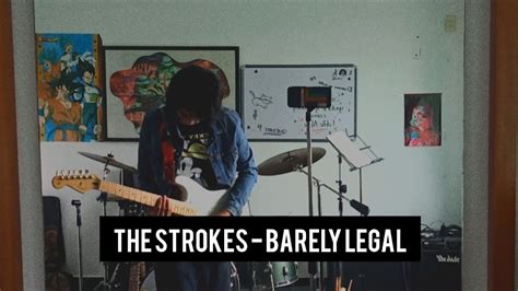 The Strokes Barely Legal Cover Youtube