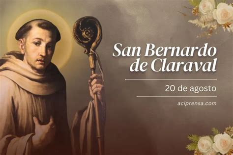 Hoy Celebramos A San Bernardo De Claraval El Santo Que Convirti A