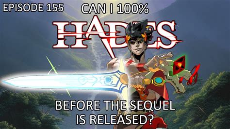 Can I 100 HADES Before The Sequel Is Released Episode 155 Holey