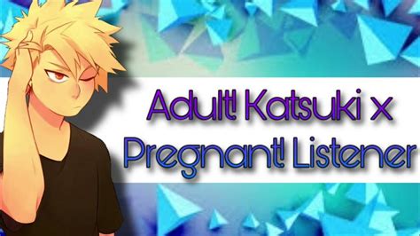 Adult Katsuki Bakugou X Pregnant Listener M4f Youtube