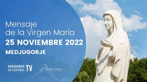 Mensaje de la Virgen María 25 de noviembre 2022 Medjugorje YouTube