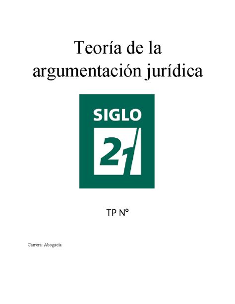 TP 4 TAJ Completo Teoría de la argumentación jurídica TP N Carrera