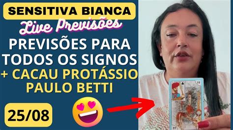 SENSITIVA BIANCA PREVISÕES PARA TODOS OS SIGNOS CACAU PROTÁSIO PAULO