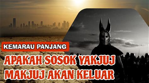 Apakah Yakjuj Makjuj Akan Keluar Di Tahun Ini Youtube