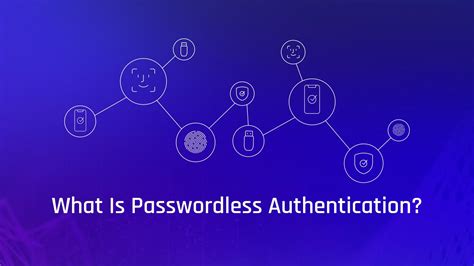 What Is Passwordless Authentication Use Cases And Benefits