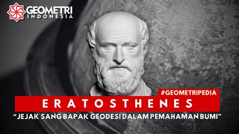 Eratosthenes Jejak Sang Bapak Geodesi Dalam Pemahaman Bumi Geo