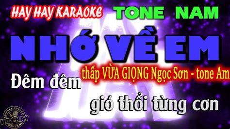 NHỚ VỀ EM karaoke TONE NAM thấp VỪA GIỌNG Ngọc Sơn Am HAY HAY KARAOKE