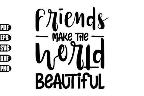 Friends Make The World Beautiful Svg Graphic By Creativekhadiza124