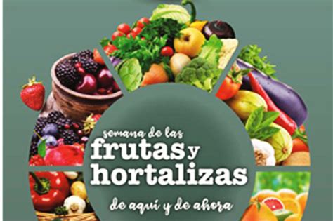 Semana De Las Frutas Y Hortalizas Para Impulsar El Consumo