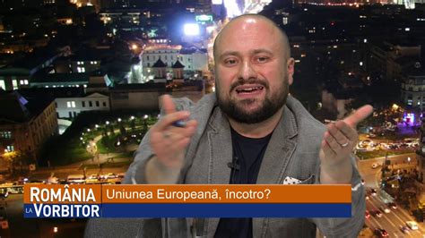 Romania La Vorbitor Uniunea Europeana Incotro P Youtube