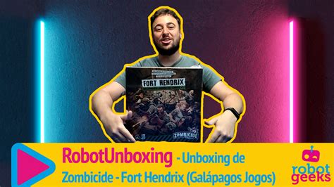 RobotUnboxing Unboxing de Zombicide 2ª Edição Fort Hendrix