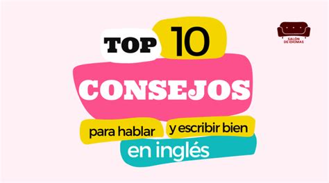 Top Consejos Para Hablar Y Escribir Bien En Ingl S