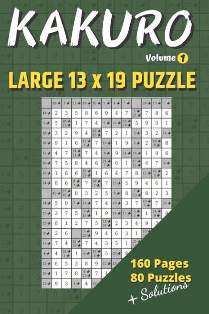 Kakuro Volume 1 Cross Sums 80 Grids 80 Solutions By Kakuro Iwashi