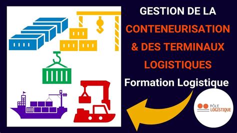 GESTION DE LA CONTENEURISATION ET DES TERMINAUX LOGISTIQUES YouTube