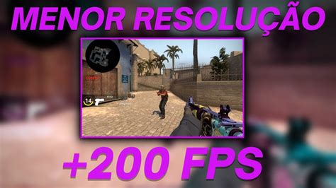 A MENOR RESOLUÇÃO para CS GO 200 FPS CS GO em PC FRACO YouTube