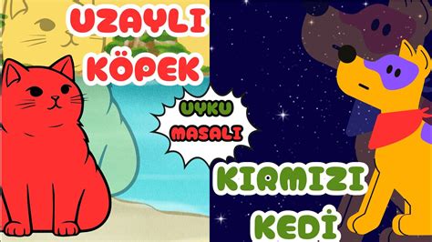 Çocuk Masalı Uzaylı Köpek Kırmızı Kedi Masal Dinle Hikaye Dinle