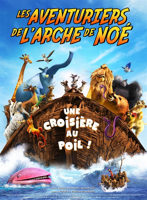 Cinémas et séances du film Les Aventuriers de l arche de Noé à Le Grau