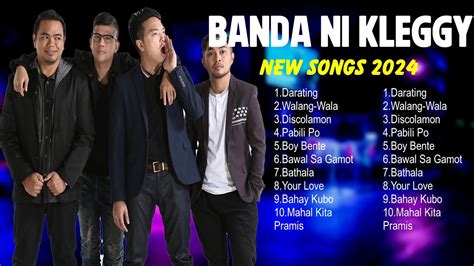 Banda Ni Kleggy Hot Trending Opm Tagalog Love Songs Hot Playlist